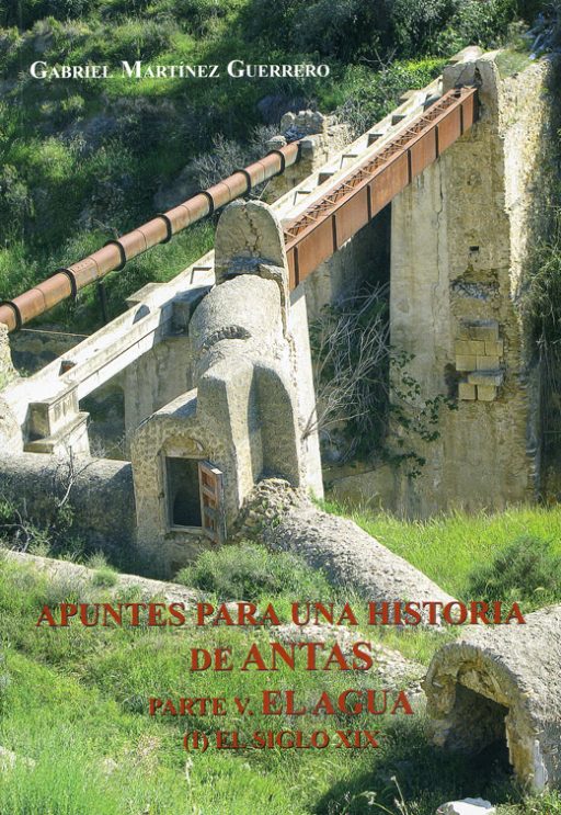 APUNTES PARA UNA HISTORIA DE ANTAS. PARTE V. EL AGUA (I) EL SIGLO XIX