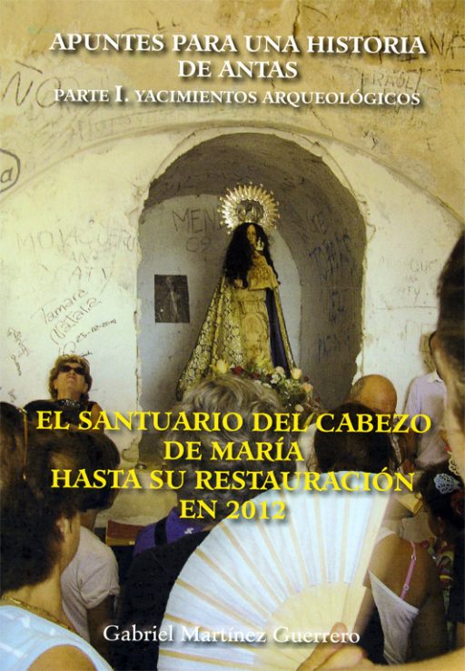 EL SANTUARIO DEL CABEZO DE MARÍA (ANTAS) HASTA SU RESTAURACIÓN EN 2012