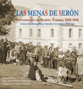 LAS MENAS DE SERÓN. FOTOGRAFÍAS DE RAMÓN TORRES, 1915-1916. COLECCIÓN FOTOGRÁFICA FAMILIA CERVANTES PÁRRAGA