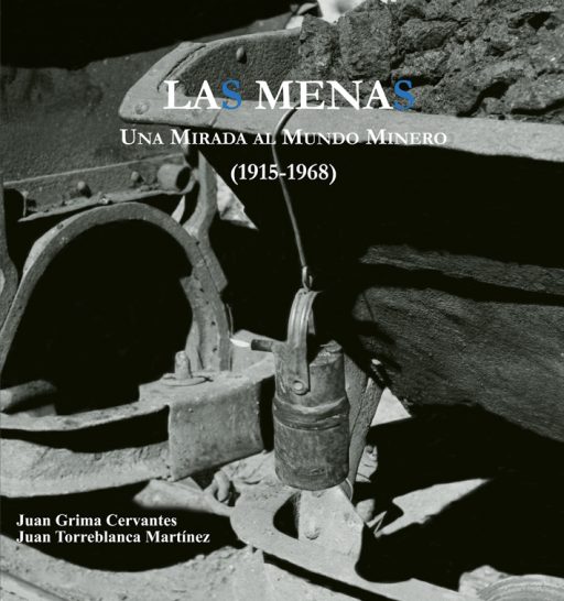 LAS MENAS. UNA MIRADA AL MUNDO MINERO (1915-1968). FONDO FOTOGRÁFICO EMILIO HERRERO