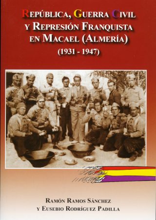 REPÚBLICA, GUERRA CIVIL Y REPRESIÓN FRANQUISTA EN MACAEL (ALMERÍA) (1931-1947)