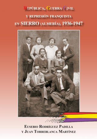 REPÚBLICA, GUERRA CIVIL Y REPRESIÓN FRANQUISTA EN SIERRO (ALMERÍA), 1936-1947