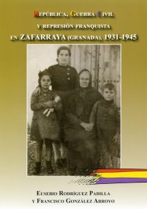 REPÚBLICA, GUERRA CIVIL Y REPRESIÓN FRANQUISTA EN ZAFARRAYA (GRANADA), 1931-1945