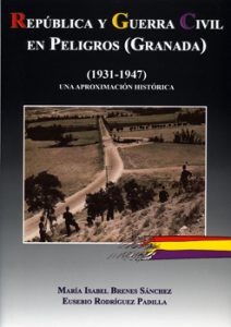 REPÚBLICA Y GUERRA CIVIL EN PELIGROS (GRANADA) (1931-1947) UNA APROXIMACIÓN HISTÓRICA