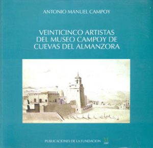 VEINTICINCO ARTISTAS DEL MUSEO CAMPOY DE CUEVAS DEL ALMANZORA