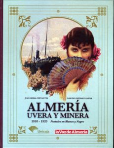 ALMERÍA, UVERA Y MINERA. Postales en Blanco y Negro. 1910-1920